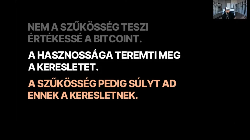 Nem a szűkösség teszi értékessé a Bitcoint: a hasznossága teremti meg a keresletet, a szűkösség súlyt ad neki